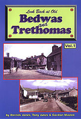 Look Back at Old Bedwas and Trethomas Vol.1